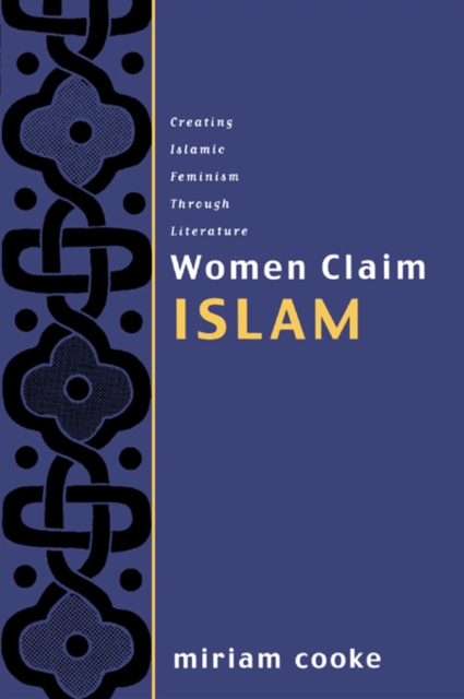 Women Claim Islam : Creating Islamic Feminism Through Literature, EPUB eBook
