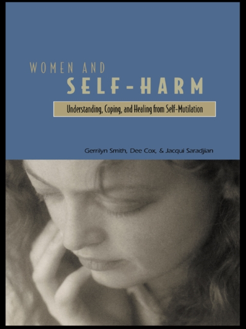 Women and Self Harm : Understanding, Coping and Healing from Self-Mutilation, PDF eBook