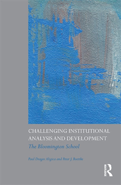 Challenging Institutional Analysis and Development : The Bloomington School, EPUB eBook