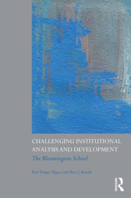 Challenging Institutional Analysis and Development : The Bloomington School, PDF eBook