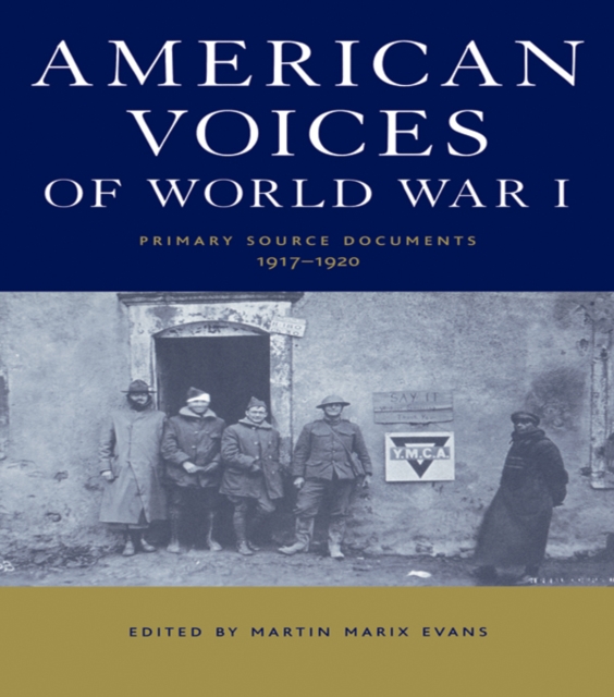 American Voices of World War I : Primary Source Documents, 1917-1920, EPUB eBook