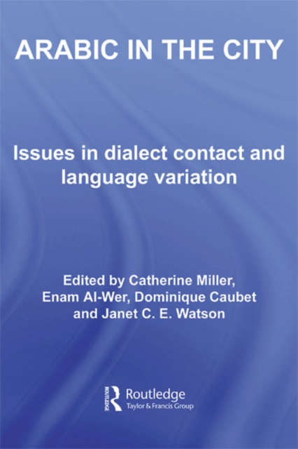 Arabic in the City : Issues in Dialect Contact and Language Variation, EPUB eBook