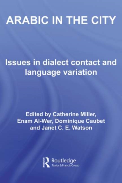 Arabic in the City : Issues in Dialect Contact and Language Variation, PDF eBook
