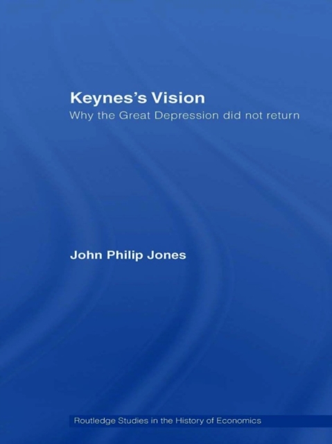 Keynes's Vision : Why the Great Depression did not Return, EPUB eBook