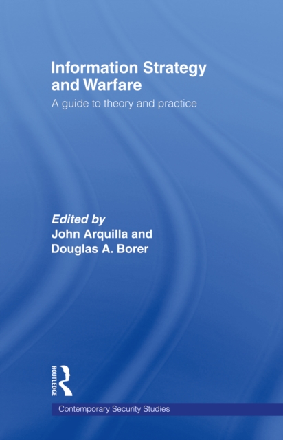 Information Strategy and Warfare : A Guide to Theory and Practice, EPUB eBook