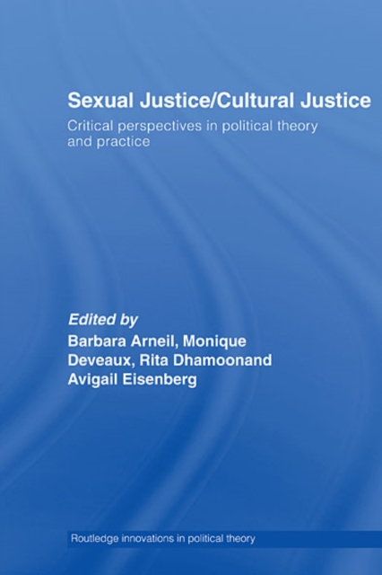 Sexual Justice / Cultural Justice : Critical Perspectives in Political Theory and Practice, EPUB eBook