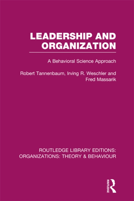 Leadership and Organization (RLE: Organizations) : A Behavioural Science Approach, PDF eBook