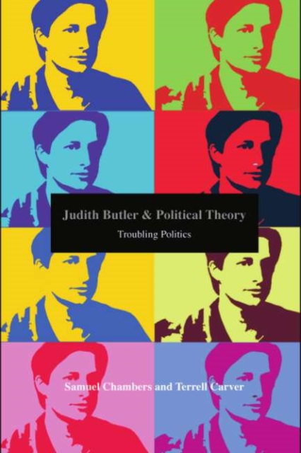 Judith Butler and Political Theory : Troubling Politics, PDF eBook