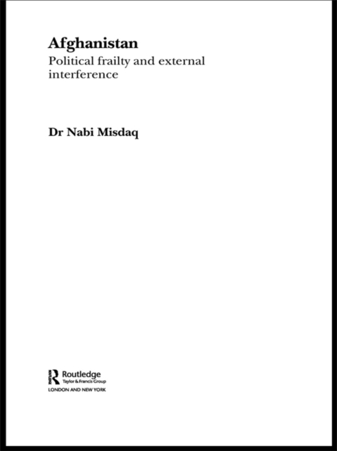 Afghanistan : Political Frailty and External Interference, EPUB eBook