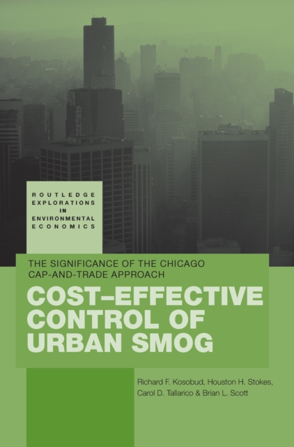 Cost-Effective Control of Urban Smog : The Significance of the Chicago Cap-and-Trade Approach, PDF eBook