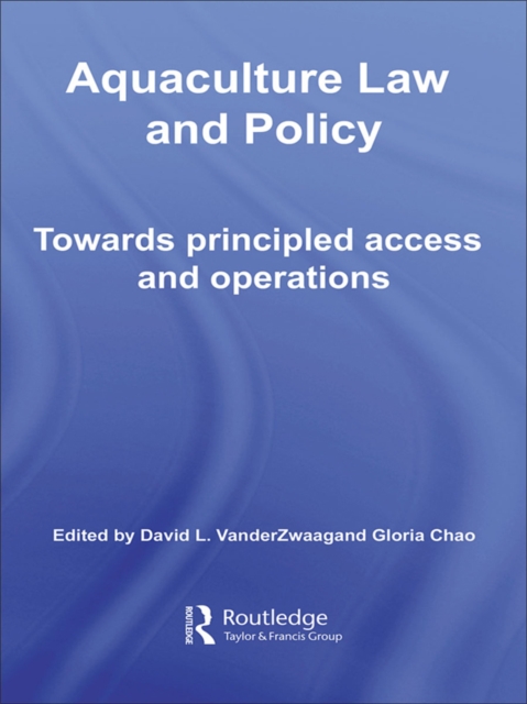 Aquaculture Law and Policy : Towards principled access and operations, PDF eBook