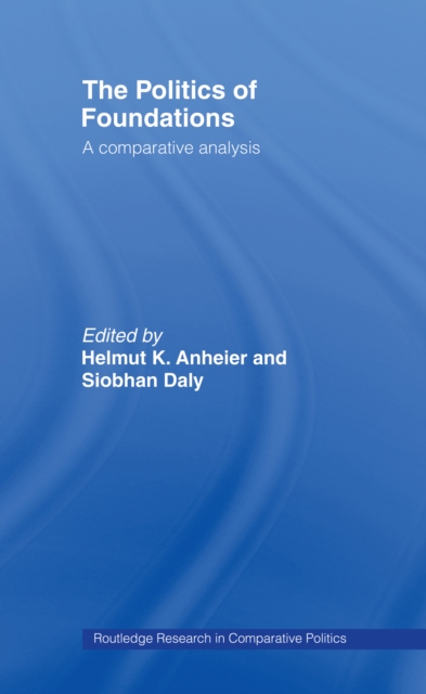 The Politics of Foundations : A Comparative Analysis, EPUB eBook