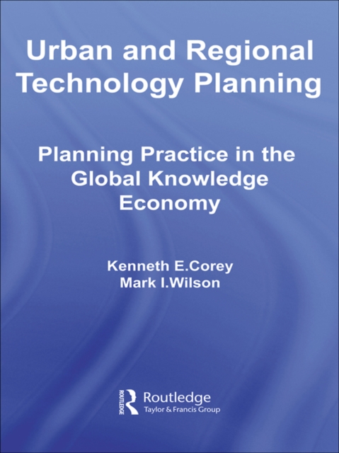 Urban and Regional Technology Planning : Planning Practice in the Global Knowledge Economy, EPUB eBook