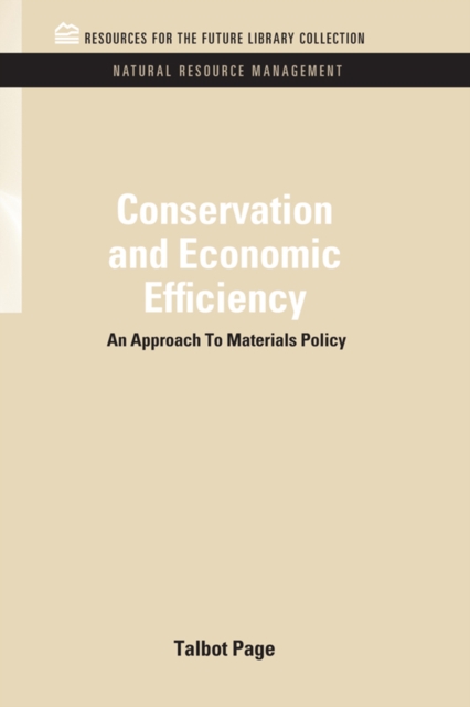 Conservation and Economic Efficiency : An Approach To Materials Policy, PDF eBook
