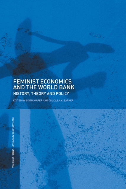 Feminist Economics and the World Bank : History, Theory and Policy, EPUB eBook