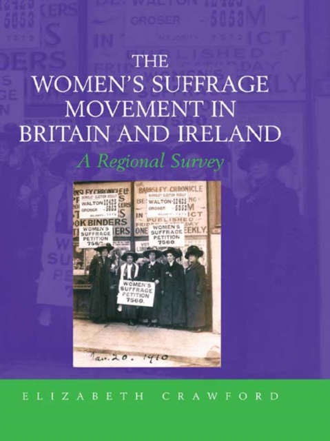 The Women's Suffrage Movement in Britain and Ireland : A Regional Survey, PDF eBook