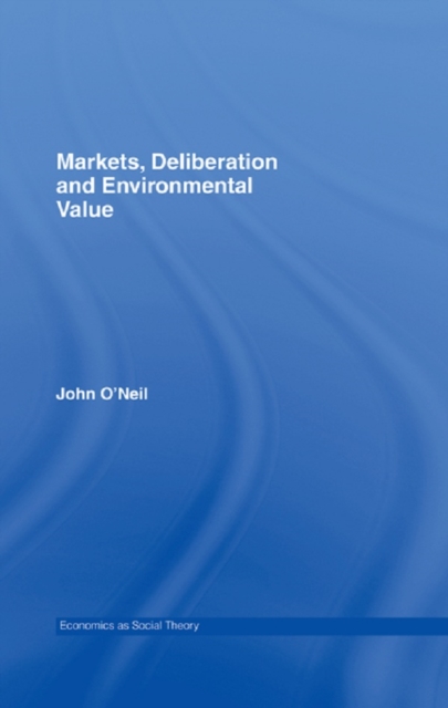 Markets, Deliberation and Environment, PDF eBook