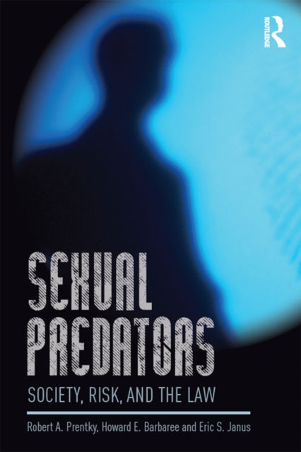 Sexual Predators : Society, Risk, and the Law, PDF eBook