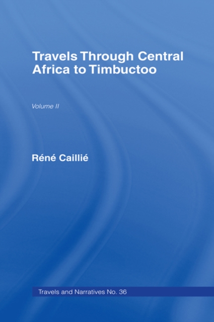Travels Through Central Africa to Timbuctoo and Across the Great Desert to Morocco, 1824-28, EPUB eBook