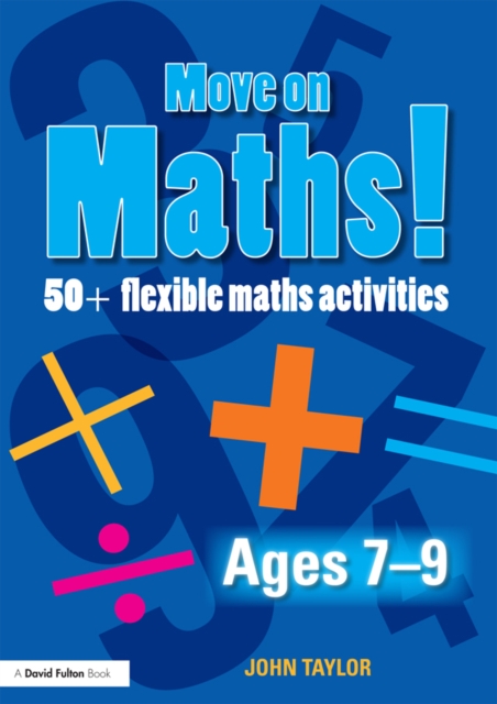 Move On Maths! Ages 7-9 : 50+ Flexible Maths Activities, EPUB eBook