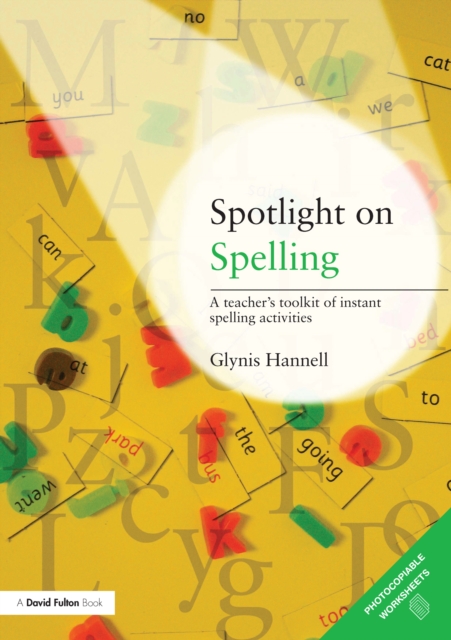 Spotlight on Spelling : A Teacher's Toolkit of Instant Spelling Activities, PDF eBook