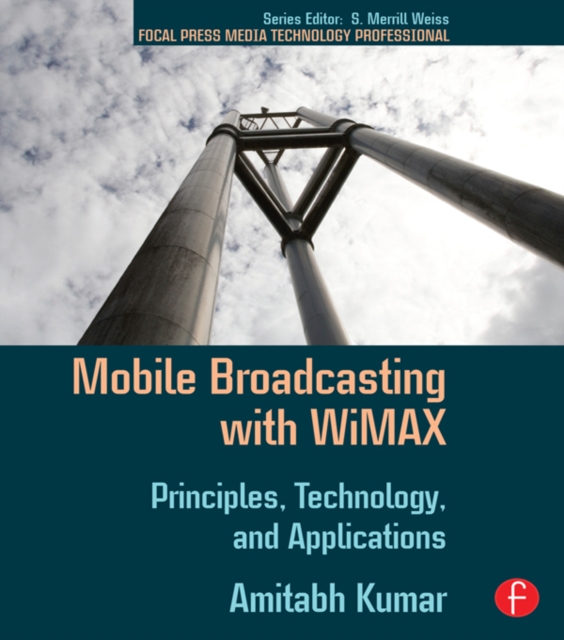 Mobile Broadcasting with WiMAX : Principles, Technology, and Applications, EPUB eBook
