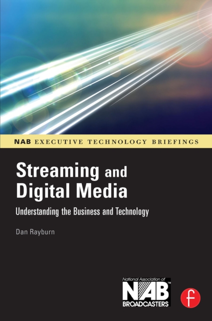 Streaming and Digital Media : Understanding the Business and Technology, EPUB eBook