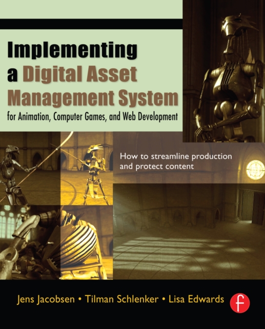 Implementing a Digital Asset Management System : For Animation, Computer Games, and Web Development, EPUB eBook