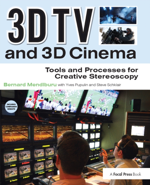 3D TV and 3D Cinema : Tools and Processes for Creative Stereoscopy, PDF eBook