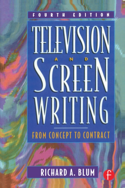 Television and Screen Writing : From Concept to Contract, EPUB eBook