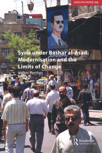 Syria under Bashar al-Asad : Modernisation and the Limits of Change, PDF eBook