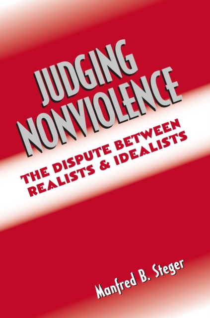 Judging Nonviolence : The Dispute Between Realists and Idealists, PDF eBook