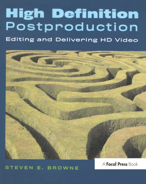 High Definition Postproduction : Editing and Delivering HD Video, PDF eBook
