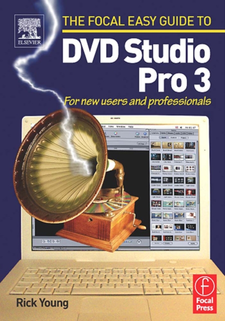 Focal Easy Guide to DVD Studio Pro 3 : For new users and professionals, EPUB eBook