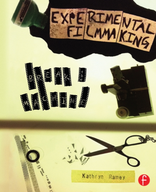 Experimental Filmmaking : Break the Machine, PDF eBook