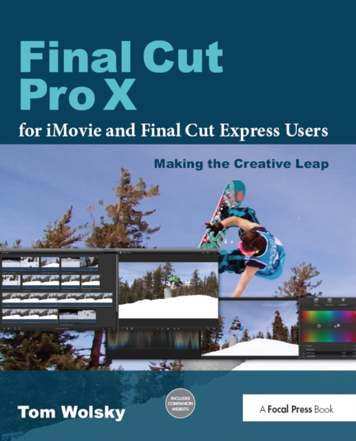 Final Cut Pro X for iMovie and Final Cut Express Users : Making the Creative Leap, EPUB eBook