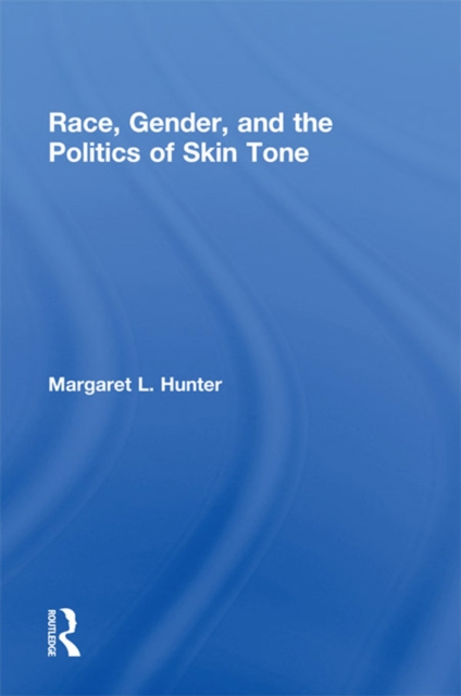 Race, Gender, and the Politics of Skin Tone, EPUB eBook