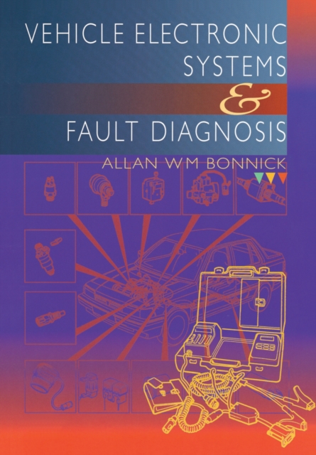 Vehicle Electronic Systems and Fault Diagnosis, PDF eBook