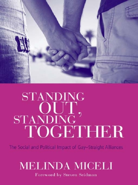 Standing Out, Standing Together : The Social and Political Impact of Gay-Straight Alliances, PDF eBook