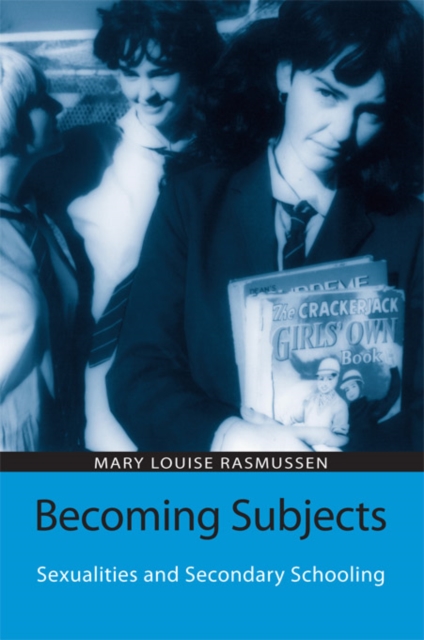 Becoming Subjects: Sexualities and Secondary Schooling, PDF eBook