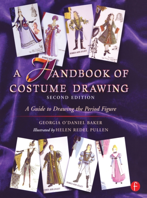 A Handbook of Costume Drawing : A Guide to Drawing the Period Figure for Costume Design Students, PDF eBook