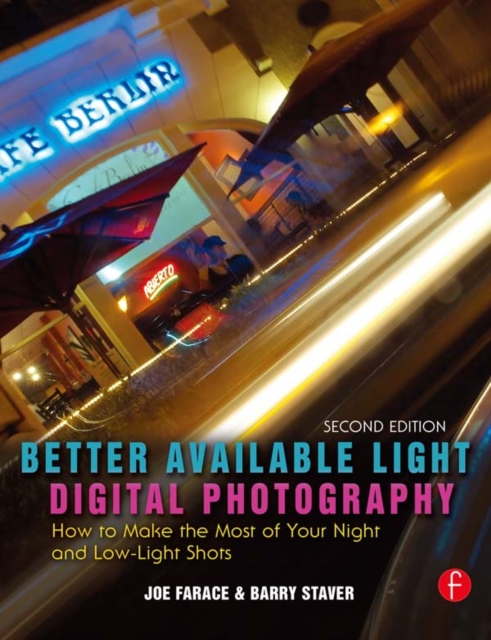 Better Available Light Digital Photography : How to Make the Most of Your Night and Low-Light Shots, EPUB eBook