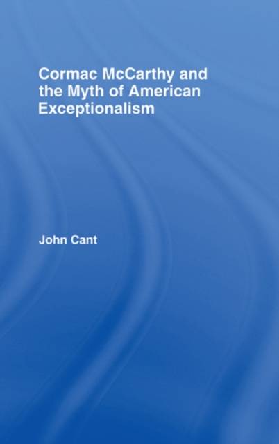 Cormac McCarthy and the Myth of American Exceptionalism, EPUB eBook