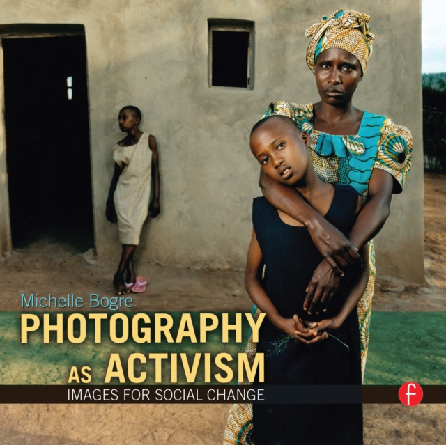 Photography as Activism : Images for Social Change, PDF eBook