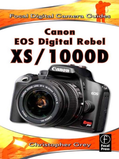 Canon EOS Digital Rebel XS/1000D : Focal Digital Camera Guides, EPUB eBook