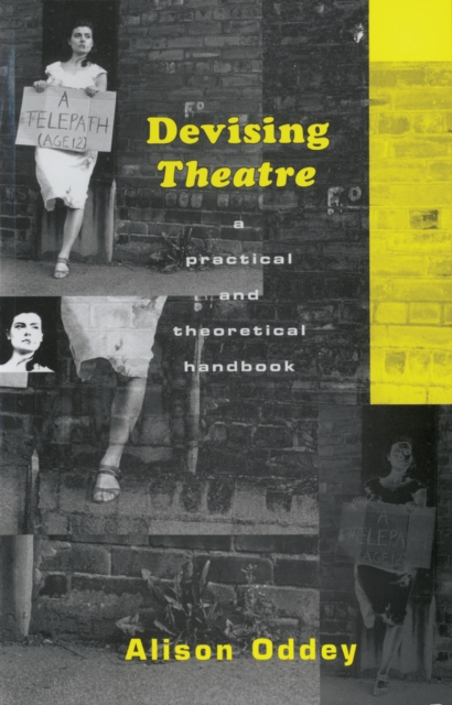 Devising Theatre : A Practical and Theoretical Handbook, PDF eBook