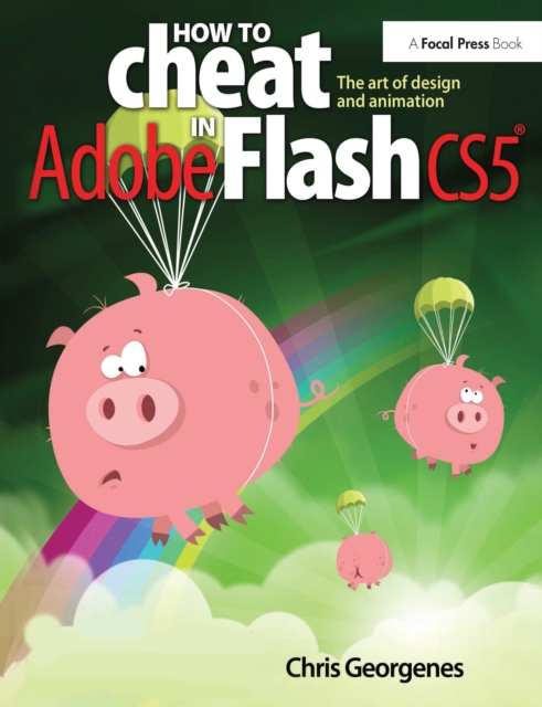 How to Cheat in Adobe Flash CS5 : The Art of Design and Animation, EPUB eBook