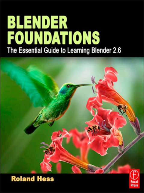 Blender Foundations : The Essential Guide to Learning Blender 2.5, PDF eBook