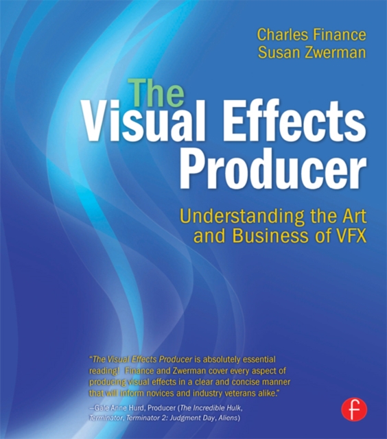 The Visual Effects Producer : Understanding the Art and Business of VFX, PDF eBook
