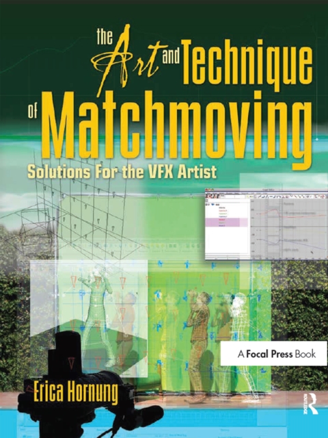 The Art and Technique of Matchmoving : Solutions for the VFX Artist, PDF eBook
